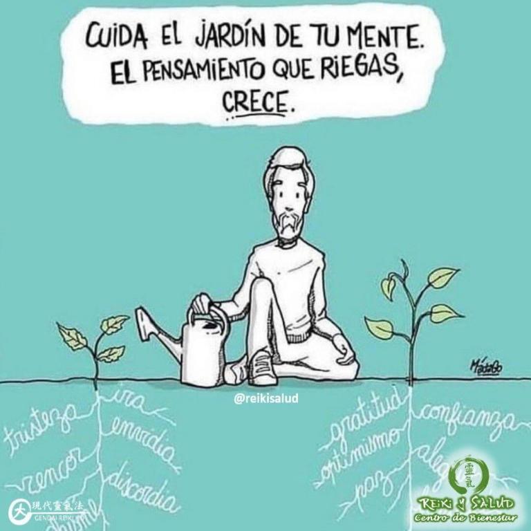 Cuida el jardín de tu mente, el pensamiento que riegas, crece. ¿Por qué, aun cuando…