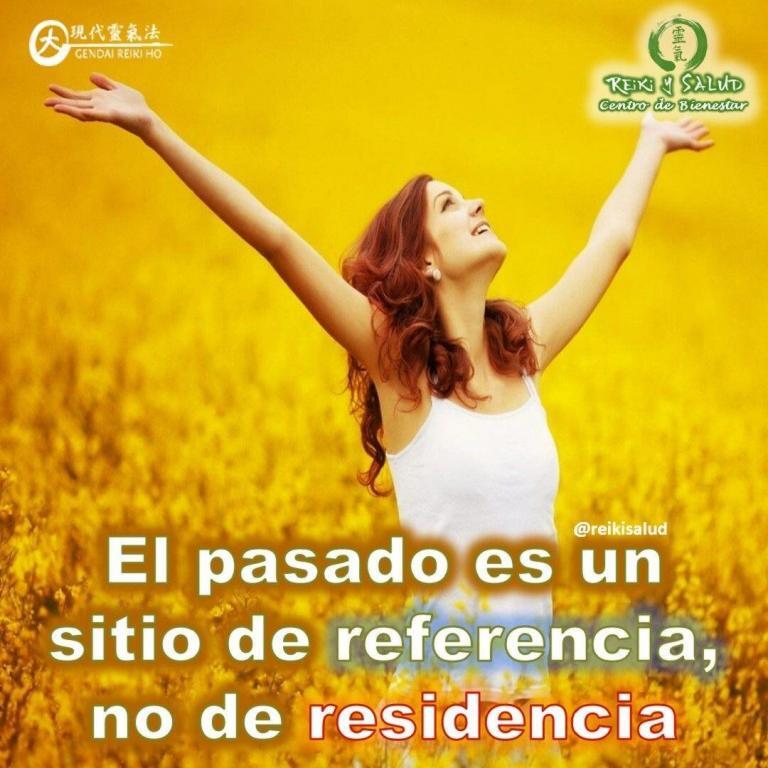 El pasado es un sitio de referencia, no de residencia. Aferrarnos a lo que fue…