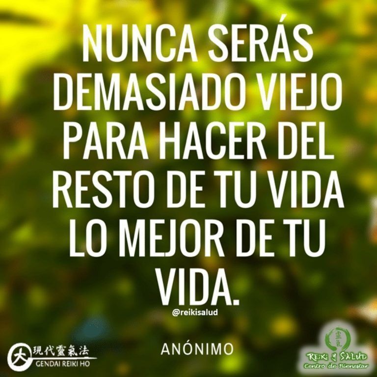 Nunca serás demasiado viejo para hacer del resto de tu vida, lo mejor de tu…