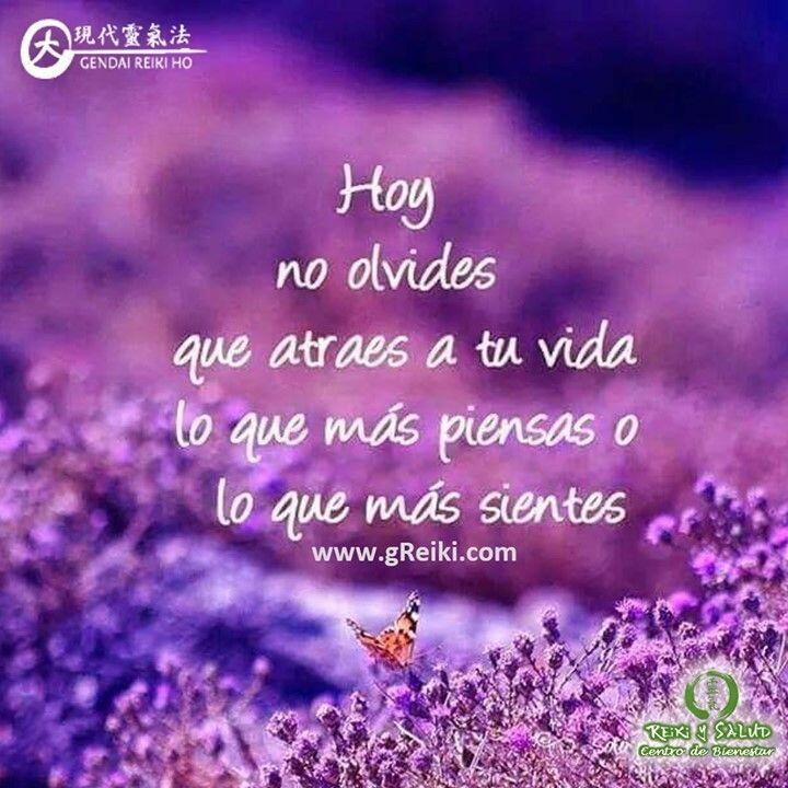 Hoy, no olvides que atraes a tu vida lo que más piensas o lo que…