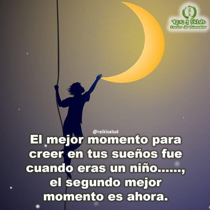 El mejor momento para creer en tus sueños fue cuando eras un niño, el segundo…