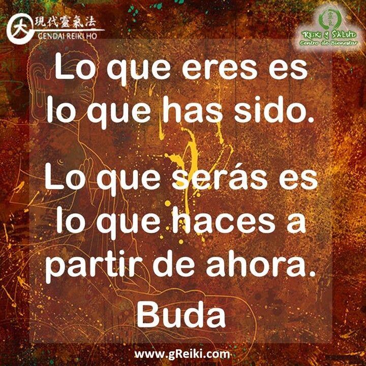 Lo que eres es lo que has sido. Lo que serás es lo que haces…