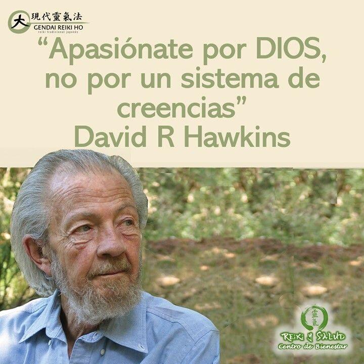Apasiónate por DIOS, no por un sistema de creencias, David R Hawkins. Sentir y compartir…