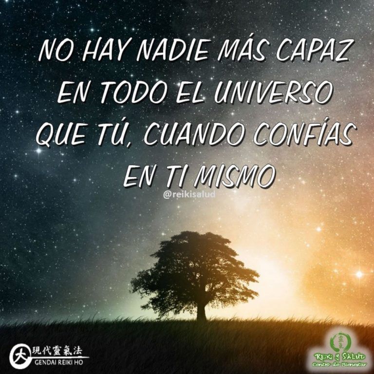 No hay nadie más capaz en todo el universo que tú, cuando confías en ti…