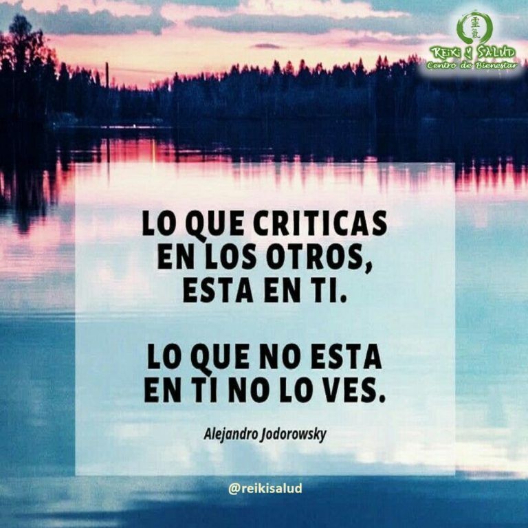 Lo que críticas en los otros esta en ti. Lo que no esta en ti…