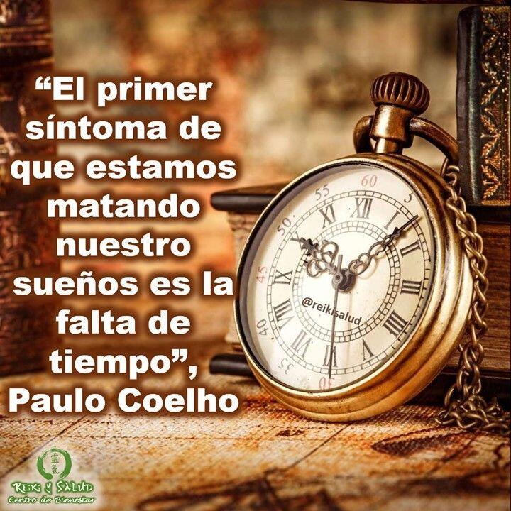 “El primer síntoma de que estamos matando nuestro sueños es la falta de tiempo”, Paulo…