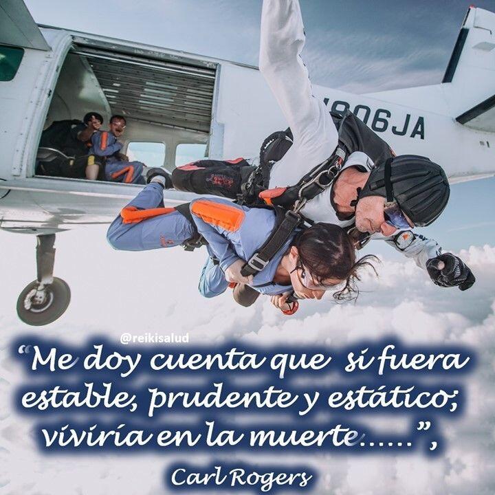 “Me doy cuenta que si fuera estable, prudente y estático; viviría en la muerte. Por…