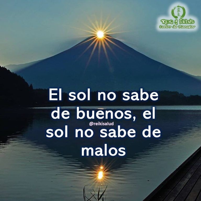 El sol no sabe de buenos, el sol no sabe de malos. El sol ilumina…