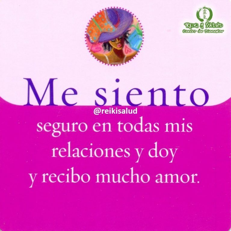 Me siento seguro en todas mis relaciones y doy y recibo mucho amor. Otro bello…