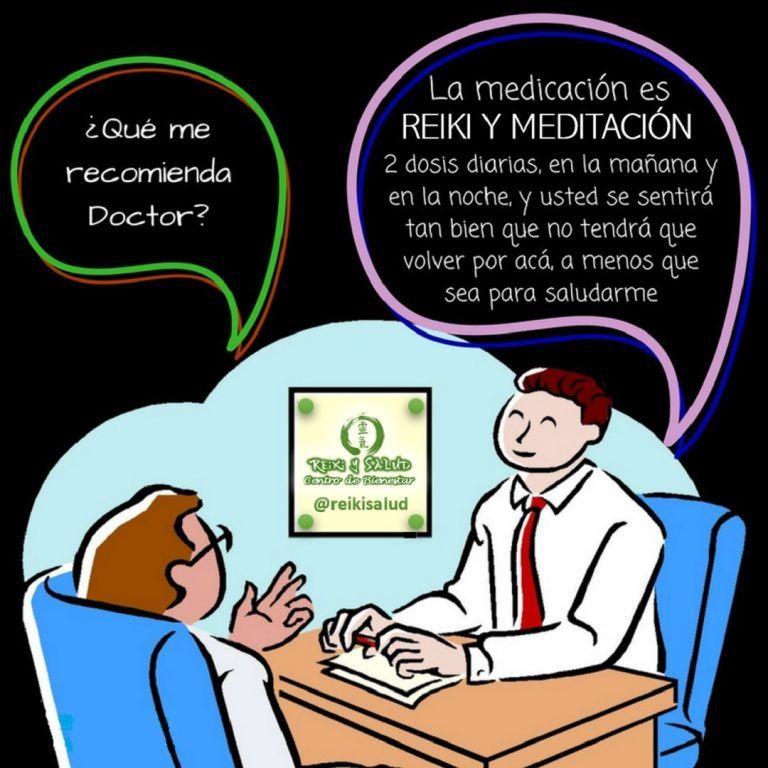 ¿Qué me recomienda Doctor?. La medicación es REIKI Y MEDITACIÓN, 2 dosis diarias en la…