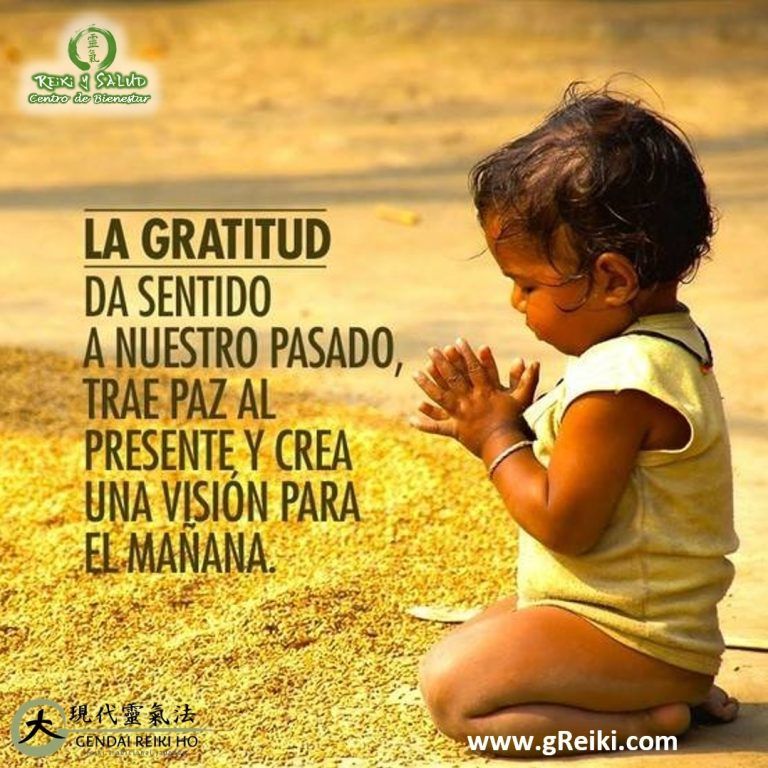 La gratitud, da sentido a nuestro pasado, trae paz al presente y crea una visión…