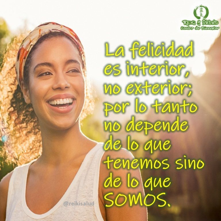 La felicidad es interior, no exterior; por lo tanto no depende de lo que tenemos…