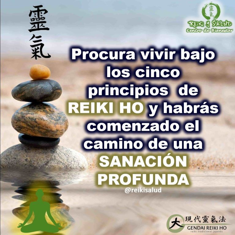 Procura vivir bajo los cinco principios de Reiki Ho y habrás comenzado el camino de…