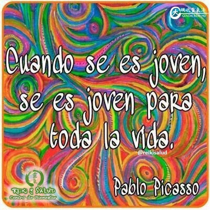 Cuando se es joven, se es joven para toda la vida. Pablo Picasso. Feliz día…