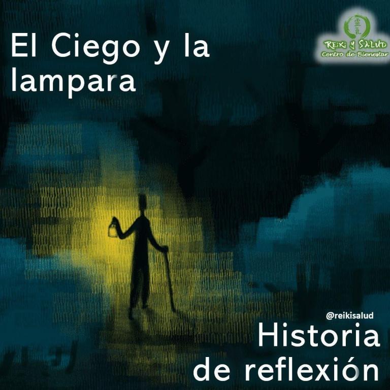 EL Ciego y la Lampara. Historia de reflexión. Un ciego se quedó con su amigo…