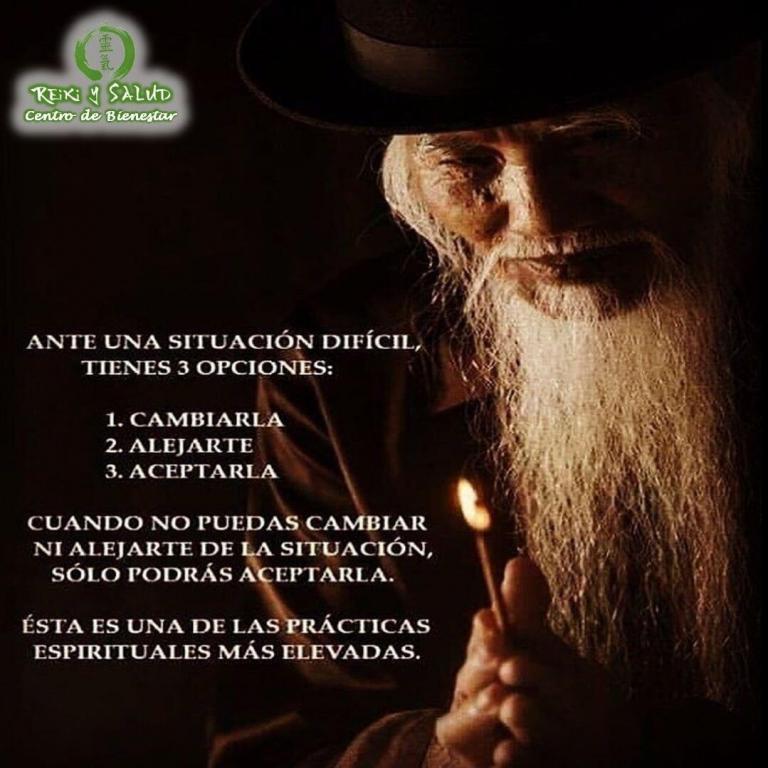Ante una situación difícil tienes tres opciones: 1. Cambiala, 2. Alejarte, 3. Aceptarla. Cuando no…