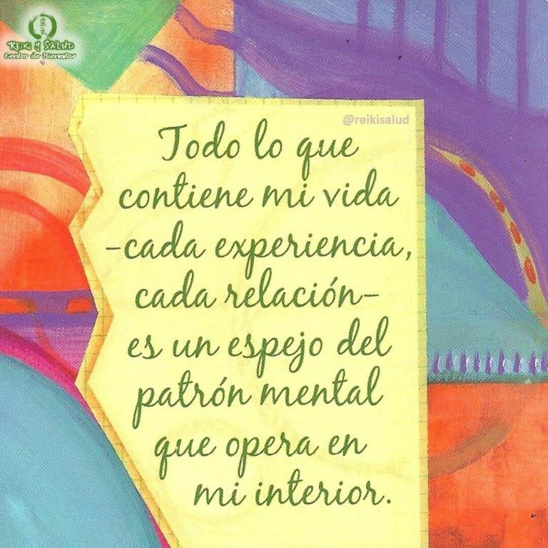 Todo lo que contiene mi vida, cada experiencia, casa relación es un espejo del patrón…