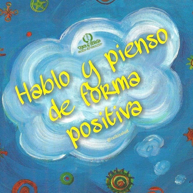 Hablo y pienso de forma positiva. Escucho lo que digo. Si me descubro utilizando palabras&hellip;