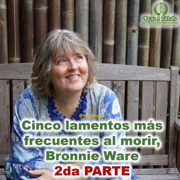 Bronnie Ware: VIVE SIN ARREPENTIMIENTOS, 5 lamentos más frecuentes al morir. (2da Parte). Bronnie saca…