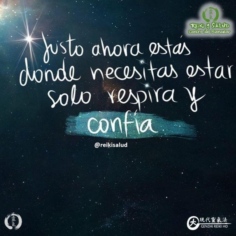 Justo ahora estás donde necesitas estar, solo respira y confía en el Universo-Dios. Cuando sientas…