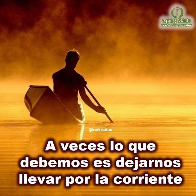 A veces lo que debemos es dejarnos llevar por la corriente. Dejar fluir. Así es.…
