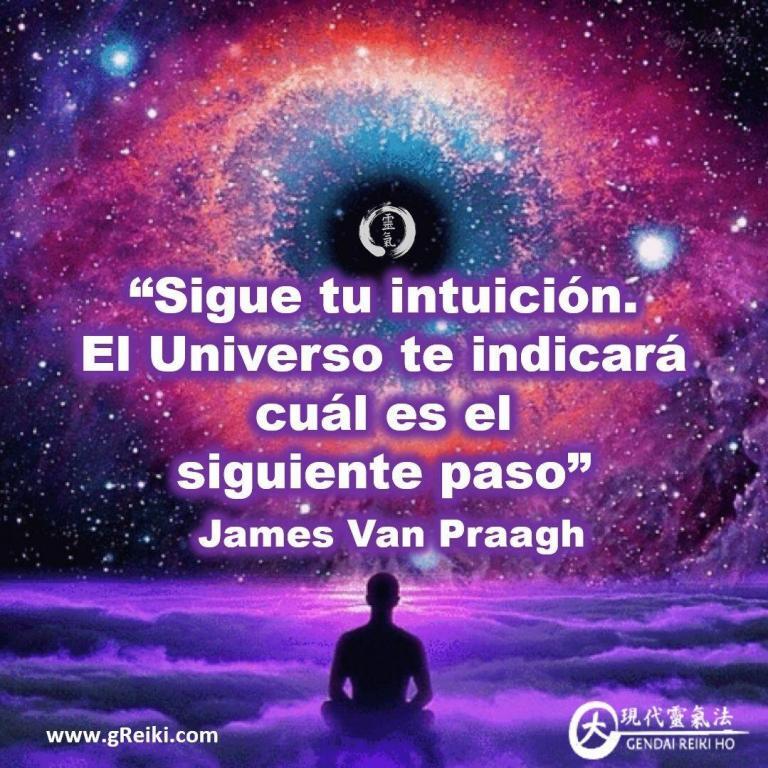“Sigue tu intuición. El Universo te indicará cuál es el siguiente paso”, James Van Praagh.…