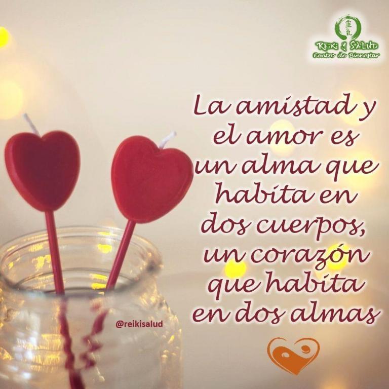 “La amistad y el amor es un alma que habita en dos cuerpos, un corazón…