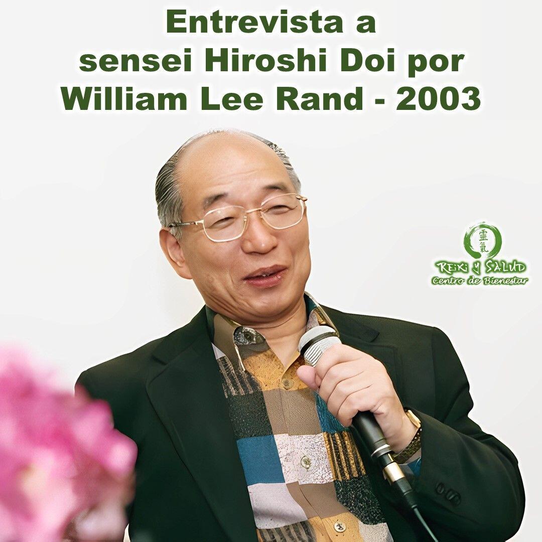 Entrevista a realizada a sensei Hiroshi Doi por William Lee Rand en el 2003
