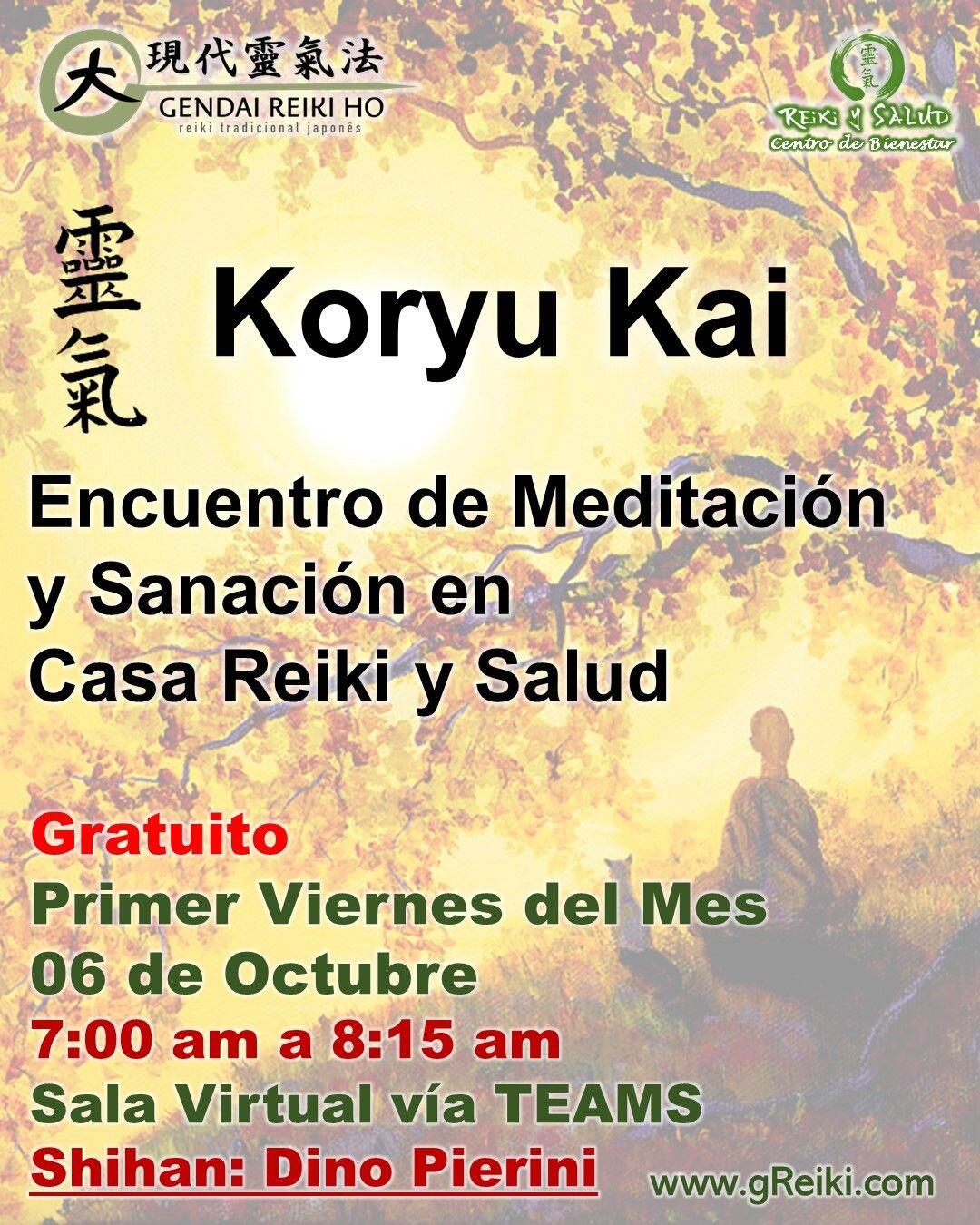 Este próximo VIERNES 06 de Octubre, continuamos con el ciclo de Encuentros de Meditación y Sanación en Casa Reiki y Salud. Es sabernos acompañados, compartiendo un mismo camino para volvernos uno con la conciencia del Gran Universo y así alcanzar un elevado despertar. Esta es una tradición desde los inicios de Reiki Ho, donde los practicantes de la Usui Reiki Ryojo Gakkai, se reunían periódicamente, con el objetivo de expandir la vibración energética y consolidar el vínculo con la energía de la más alta vibración.Este encuentro será bajo la modalidad de Koryu Kai. ¿𝐐𝐮𝐞 𝐞𝐧𝐜𝐨𝐧𝐭𝐫𝐚𝐫𝐚𝐬?:️ Leeremos un Poema del Emperador Meiji️ Realizaremos una meditación sanadora, utilizando las técnicas de la Gendai Reiki Ho.️Conversaremos sobre temas de interés general y aclarar dudas o inquietudes. Fecha: Viernes 06 de Octubre Horario: 7 a 8:15 am, hora Venezuela (Caracas GTM -4:00) Lugar: Plataforma Microsoft TEAMS. (Sala Virtual Casa Reiki y Salud)️ Inversión: Evento GratuitoNo hace falta registro solo participar. Como recibes el enlace de acceso:️ El enlace de acceso a la sala virtual y los encuentros mensuales, estarán publicados siempre en el perfil de la cuenta @reikisalud (greiki.com/info)️ Los recibirás siempre en el boletín informativo de Casa Reiki y Salud, si te registras.️ Participando en el grupo de Whatsapp "Sanando con Reiki" Shihan: Dino Pierini (@dinopierini)Gracias, gracias, gracias, Námaste, @dinopierini🌍 Página WEB: www.gReiki.com#bienestar #reikimaracaibo #reikizulia #reikivenezuela #reikisalud #totalcoherencia #reikisalud #smile #reikiusui #gendaireiki #gendaireikiho #usuireiki #usuireikiho #usuireikiryoho #reikigendai #mikaousui #reijukai #encuentroreiki #salud #bienestar #meditacion #koryukai
