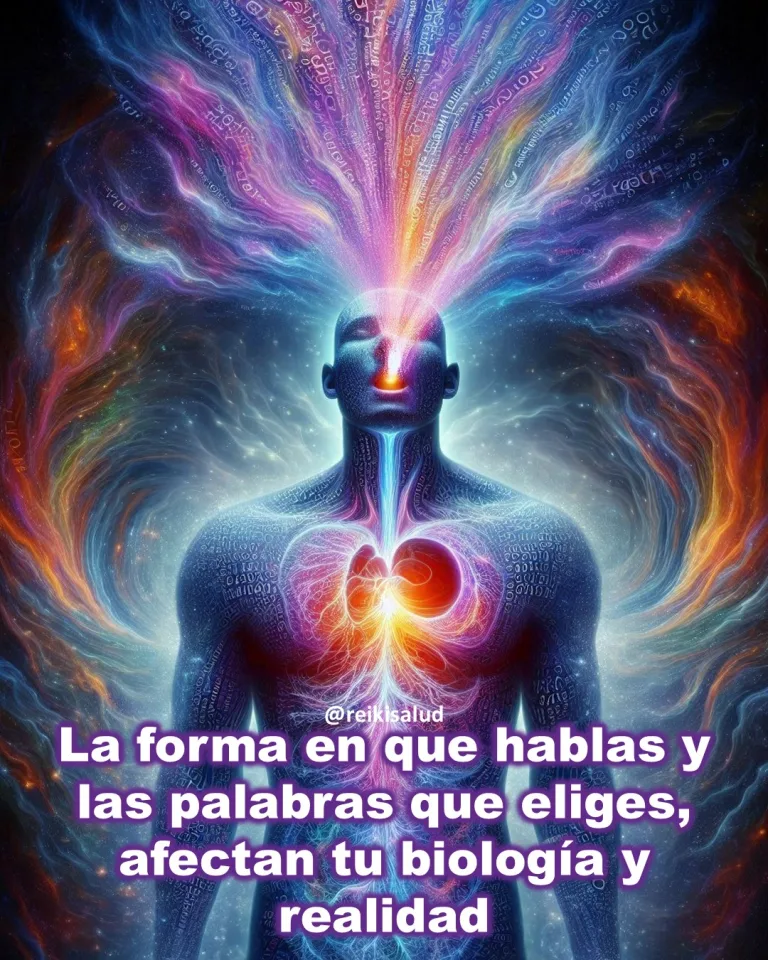 La forma en que hablas y las palabras que eliges, afectan tu biología y realidad