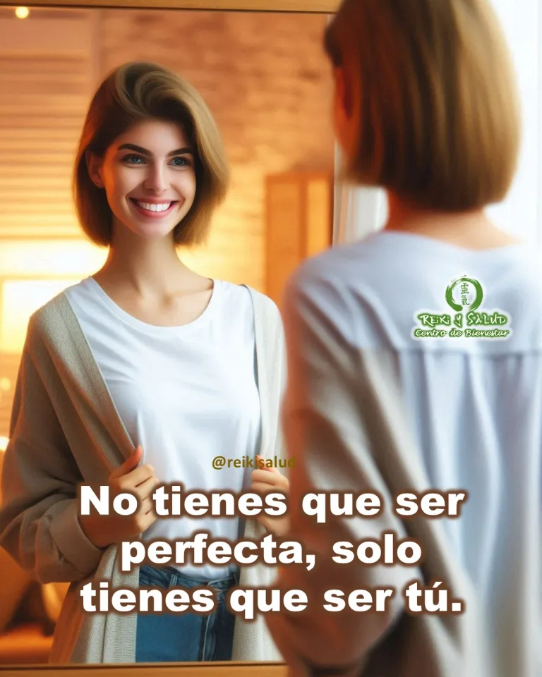 No tienes que ser perfecta, solo tienes que ser tú.