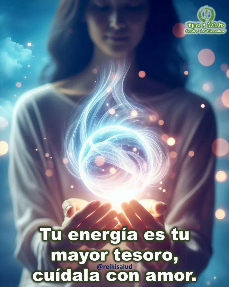Tu energía es tu mayor tesoro, cuídala con amor