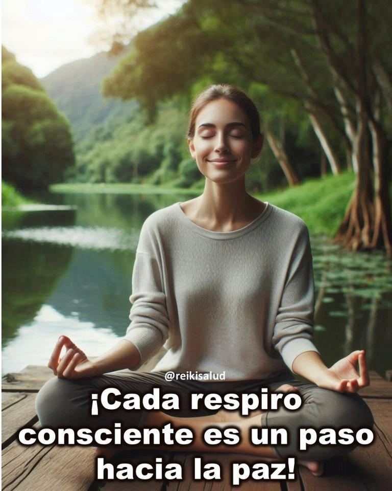 Cada respiro consciente es un paso hacia la paz.