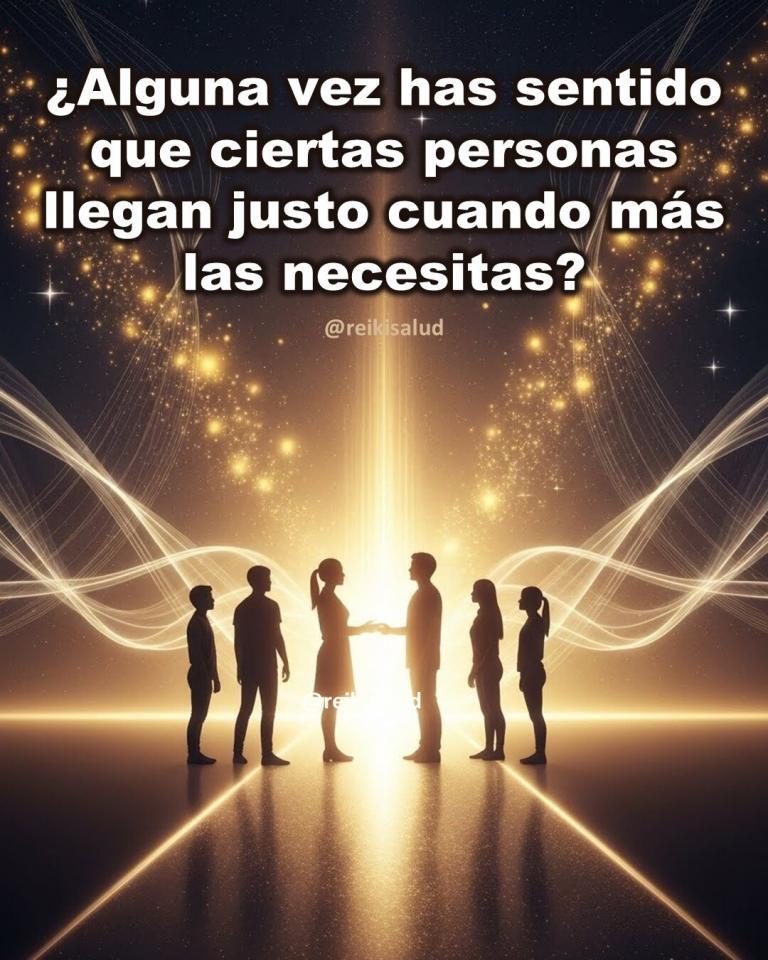 ¿Alguna vez has sentido que ciertas personas llegan justo cuando más las necesitas?