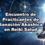 Encuentro de Practicantes de Lectura y Sanación a tráves de los Registros Akáshicos